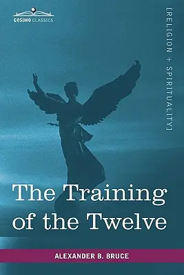Formarea celor Doisprezece (The Training of the Twelve) - The Training of the Twelve