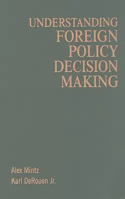 Înțelegerea procesului decizional în materie de politică externă - Understanding Foreign Policy Decision Making