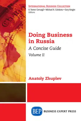 Afaceri în Rusia, volumul II: un ghid concis - Doing Business in Russia, Volume II: A Concise Guide