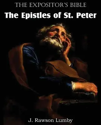The Expositor's Bible Epistolele Sfântului Petru (The Expositor's Bible The Epistles of St. Peter) - The Expositor's Bible The Epistles of St. Peter