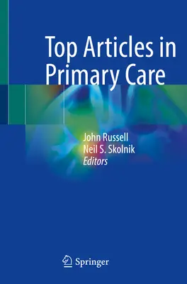 Articole de top în îngrijirea primară - Top Articles in Primary Care