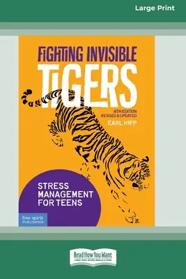Lupta împotriva tigrilor invizibili: Managementul stresului pentru adolescenți [Standard Large Print 16 Pt Edition] - Fighting Invisible Tigers: Stress Management for Teens [Standard Large Print 16 Pt Edition]