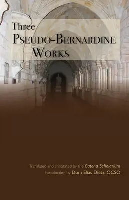 Trei lucrări pseudo-bernardine - Three Pseudo-Bernardine Works