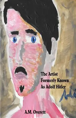 Artistul cunoscut anterior ca Adolf Hitler - The Artist Formerly Known as Adolf Hitler