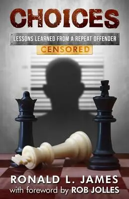 Alegeri - Cenzurate: Lecții învățate de la un recidivist - Choices - Censored: Lessons Learned From a Repeat Offender