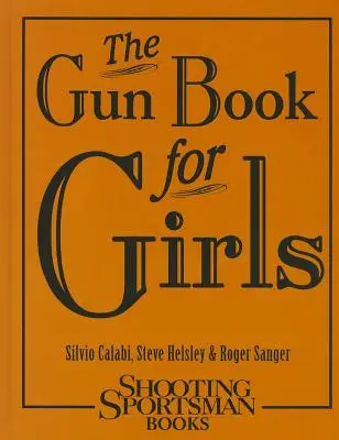 The Gun Book for Girls (Cartea armelor pentru fete) - The Gun Book for Girls