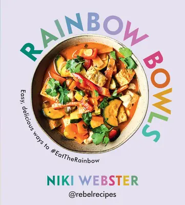 Rainbow Bowls: Moduri ușoare și delicioase de #Eattherainbow - Rainbow Bowls: Easy, Delicious Ways to #Eattherainbow