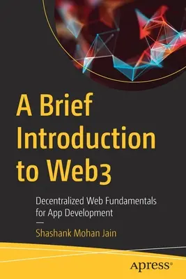 O scurtă introducere în Web3: Fundamente web descentralizate pentru dezvoltarea de aplicații - A Brief Introduction to Web3: Decentralized Web Fundamentals for App Development