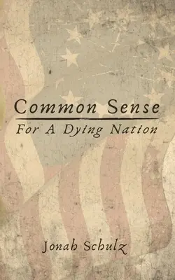 Bun simț pentru o națiune muribundă - Common Sense for a Dying Nation