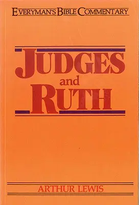 Judecători și Rut- Comentariul biblic al oricărui om - Judges & Ruth- Everyman's Bible Commentary