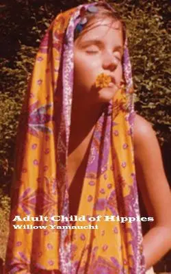 Copilul adult al hipioților - Adult Child of Hippies
