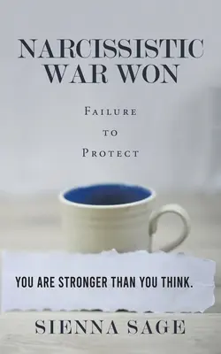 Războiul narcisist câștigat: Eșecul de a proteja - Narcissistic War Won: Failure to Protect