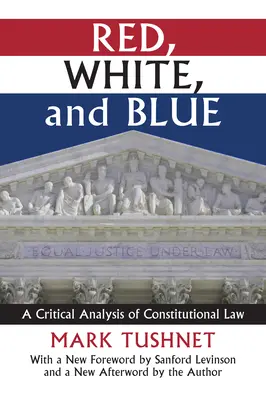 Roșu, alb și albastru: O analiză critică a dreptului constituțional - Red, White, and Blue: A Critical Analysis of Constitutional Law