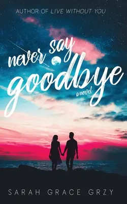 Niciodată să nu spui la revedere - Never Say Goodbye