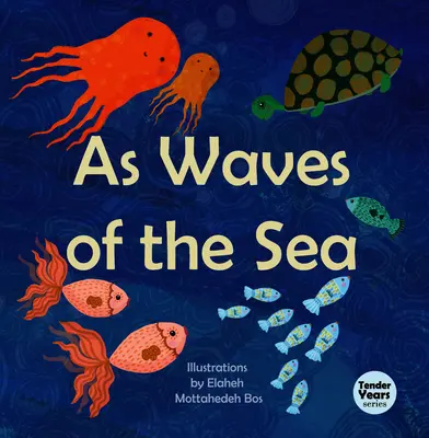 Ca valurile mării - As Waves of the Sea