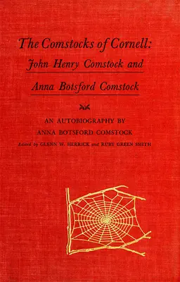 The Comstocks of Cornell: John Henry Comstock și Anna Botsford Comstock - The Comstocks of Cornell: John Henry Comstock and Anna Botsford Comstock