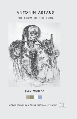 Antonin Artaud: Scursura sufletului - Antonin Artaud: The Scum of the Soul