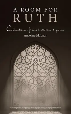 O cameră pentru Ruth: Colecție de povestiri scurte și poezii - A Room for Ruth: Collection of Short Stories & Poems