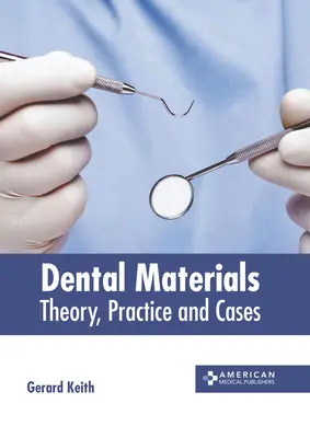 Materiale dentare: Teorie, practică și cazuri - Dental Materials: Theory, Practice and Cases