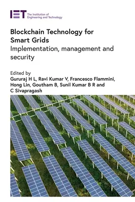 Tehnologia Blockchain pentru rețelele inteligente: Implementare, gestionare și securitate - Blockchain Technology for Smart Grids: Implementation, Management and Security
