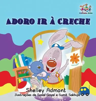 I Love to Go to Daycare (Carte portugheză pentru copii): Carte portugheză pentru copii - I Love to Go to Daycare (Portuguese Children's Book): Portuguese Book for Kids