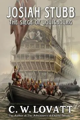 Josiah Stubb: Asediul de la Louisbourg - Josiah Stubb: The Siege of Louisbourg