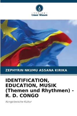 IDENTIFICARE, EDUCAȚIE, MUSIK (Themen und Rhythmen) - R. D. CONGO - IDENTIFICATION, EDUCATION, MUSIK (Themen und Rhythmen) - R. D. CONGO