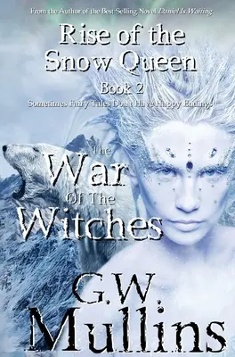 Rise Of The Snow Queen Cartea a doua: Războiul vrăjitoarelor - Rise Of The Snow Queen Book Two: The War Of The Witches