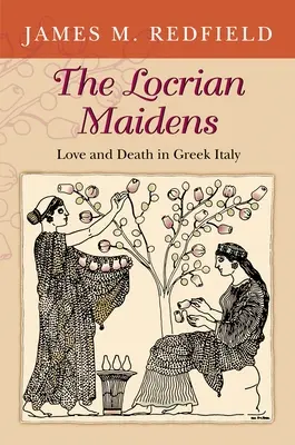 The Locrian Maidens: Dragoste și moarte în Italia greacă - The Locrian Maidens: Love and Death in Greek Italy
