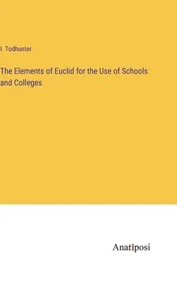 Elemente de Euclid pentru uzul școlilor și colegiilor - The Elements of Euclid for the Use of Schools and Colleges