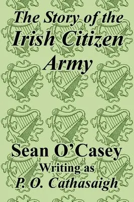 Povestea armatei cetățenilor irlandezi - The Story of the Irish Citizen Army