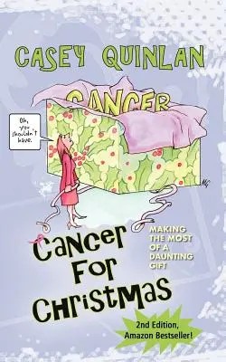 Cancer pentru Crăciun: Profitând la maximum de un cadou descurajant - Cancer for Christmas: Making the Most of a Daunting Gift