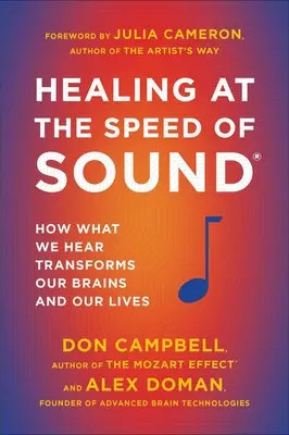 Vindecarea la viteza sunetului: Cum ceea ce auzim ne transformă creierul și viața - Healing at the Speed of Sound: How What We Hear Transforms Our Brains and Our Lives