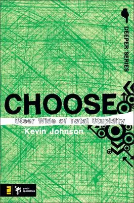 Alege: Ferește-te de prostia totală - Choose: Steer Wide of Total Stupidity