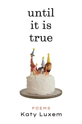 Până când este adevărat - Until It Is True