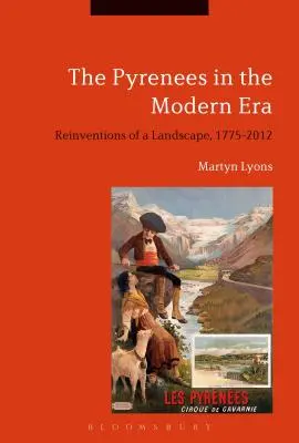 Pirineii în epoca modernă: Reinventarea unui peisaj, 1775-2012 - The Pyrenees in the Modern Era: Reinventions of a Landscape, 1775-2012