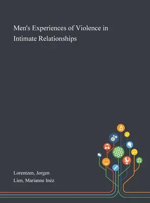 Experiențele bărbaților privind violența în relațiile intime - Men's Experiences of Violence in Intimate Relationships