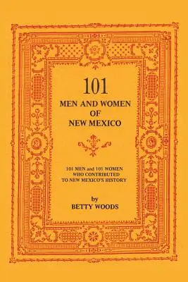 101 bărbați și femei din New Mexico: Bărbați și femei care au contribuit la istoria statului New Mexico - 101 Men and Women of New Mexico: Men and Women Who Contributed to New Mexico's History