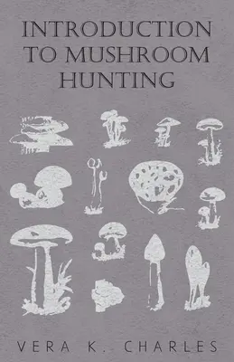 Introducere în vânătoarea de ciuperci - Introduction to Mushroom Hunting