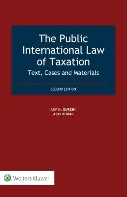 The Public International Law of Taxation: Text, cazuri și materiale - The Public International Law of Taxation: Text, Cases and Materials