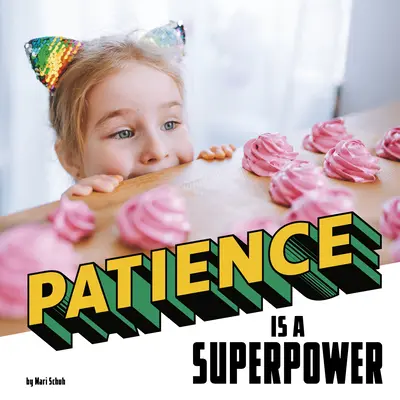 Răbdarea este o superputere - Patience Is a Superpower