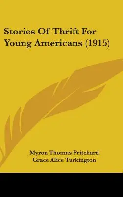 Povești de economisire pentru tinerii americani (1915) - Stories Of Thrift For Young Americans (1915)