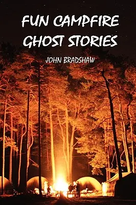 Povești cu fantome pentru focul de tabără - Fun Campfire Ghost Stories