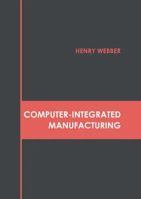 Fabricarea integrată în calculator - Computer-Integrated Manufacturing