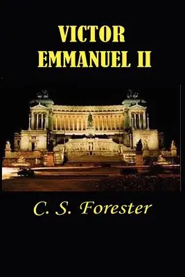 Victor Emmanuel al II-lea: Și Unirea Italiei - Victor Emmanuel II: And the Union of Italy