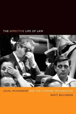Viața afectivă a dreptului: Modernismul juridic și imaginarul literar - The Affective Life of Law: Legal Modernism and the Literary Imagination