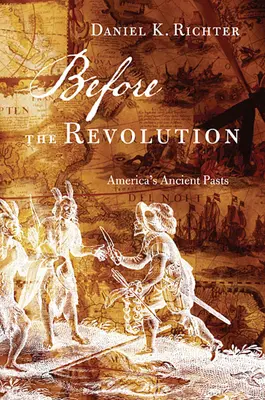 Înainte de revoluție: Trecutul străvechi al Americii - Before the Revolution: America's Ancient Pasts