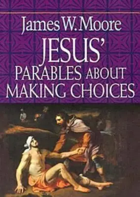 Parabolele lui Iisus despre a face alegeri - Jesus' Parables about Making Choices