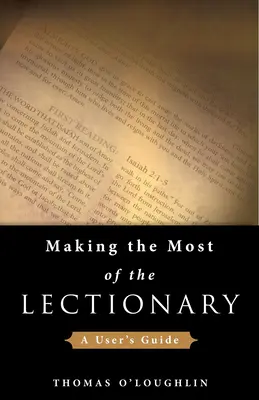 Utilizarea la maximum a Lecționarului: Un ghid al utilizatorului - Making the Most of the Lectionary: A User's Guide