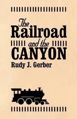 Calea ferată și canionul - The Railroad and the Canyon